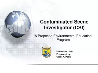 Contaminated Scene Investigator (CSI)