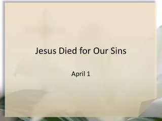 Jesus Died for Our Sins