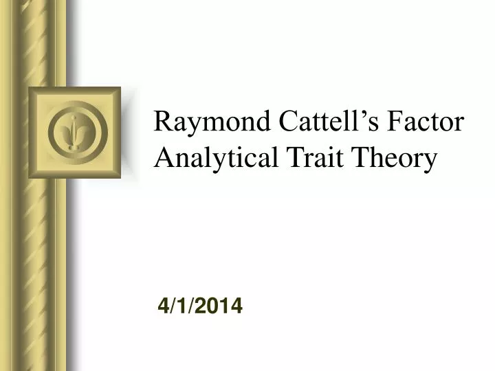 raymond cattell s factor analytical trait theory