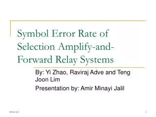 Symbol Error Rate of Selection Amplify-and-Forward Relay Systems