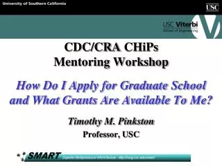 CDC/CRA CHiPs Mentoring Workshop How Do I Apply for Graduate School and What Grants Are Available To Me?