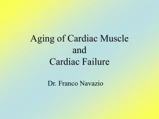 Aging of Cardiac Muscle and Cardiac Failure