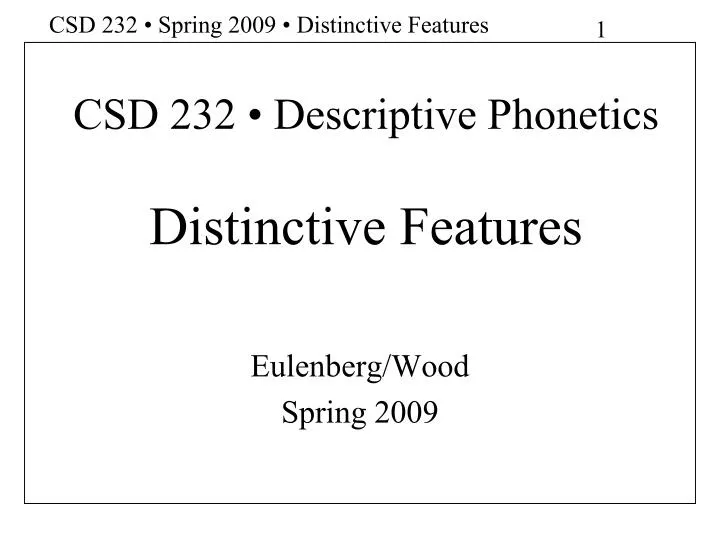 csd 232 descriptive phonetics distinctive features