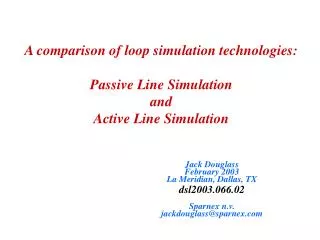 A comparison of loop simulation technologies: Passive Line Simulation and Active Line Simulation
