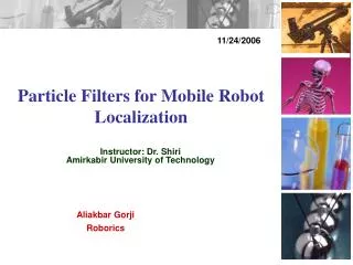 Particle Filters for Mobile Robot Localization