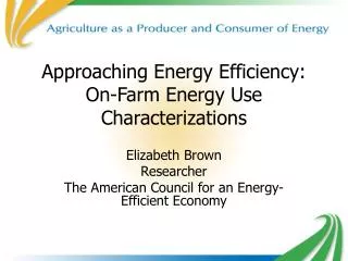 Approaching Energy Efficiency: On-Farm Energy Use Characterizations