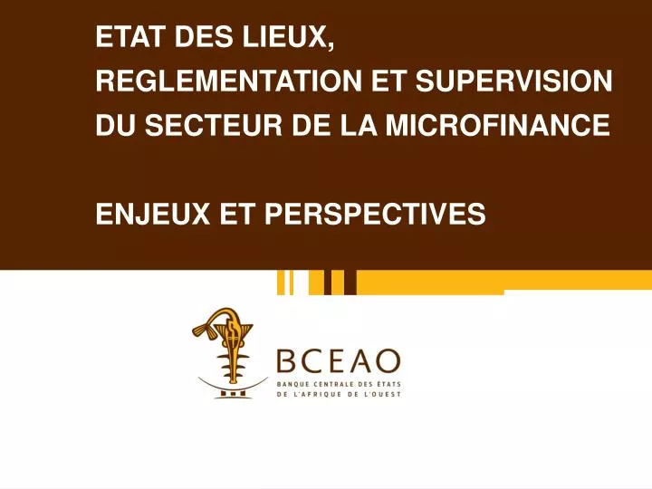 etat des lieux reglementation et supervision du secteur de la microfinance enjeux et perspectives