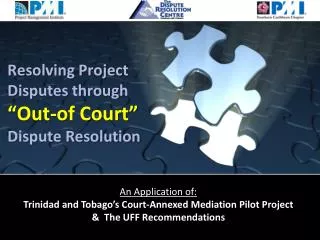 Resolving Project Disputes through “ Out-of Court” Dispute Resolution
