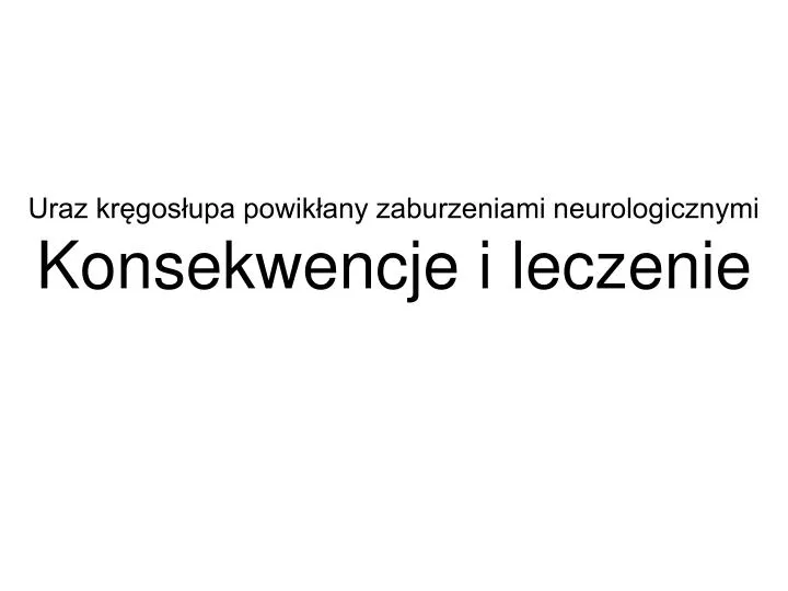 uraz kr gos upa powik any zaburzeniami neurologicznymi konsekwencje i leczenie