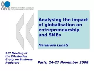 Analysing the impact of globalisation on entrepreneurship and SMEs Mariarosa Lunati