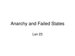 Anarchy and Failed States
