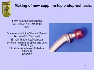 Making of new sapphire hip endoprosthesis.