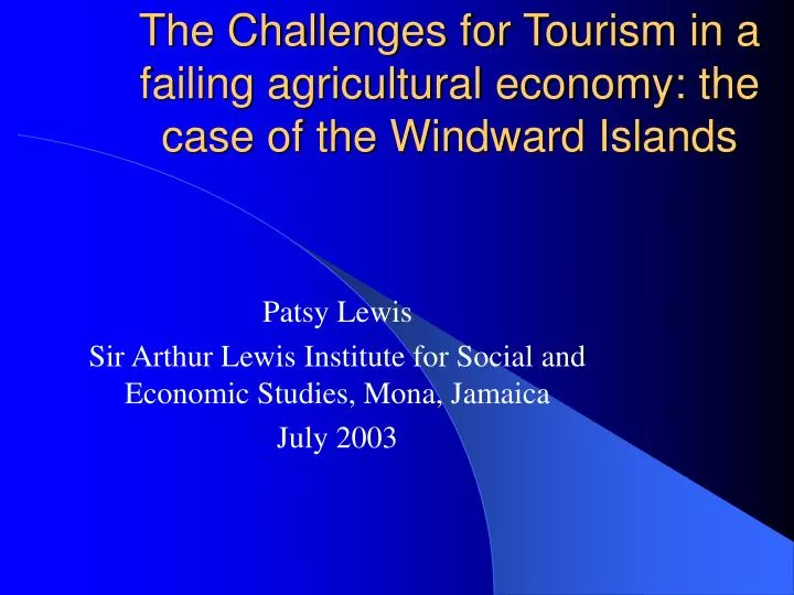the challenges for tourism in a failing agricultural economy the case of the windward islands