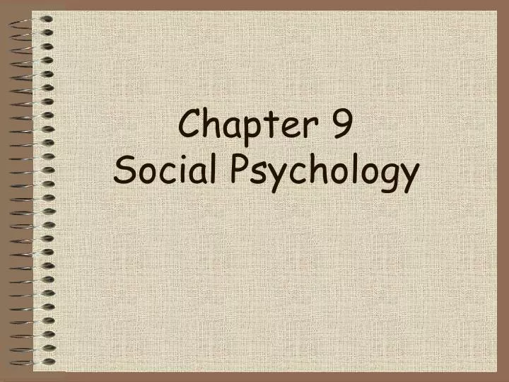 chapter 9 social psychology