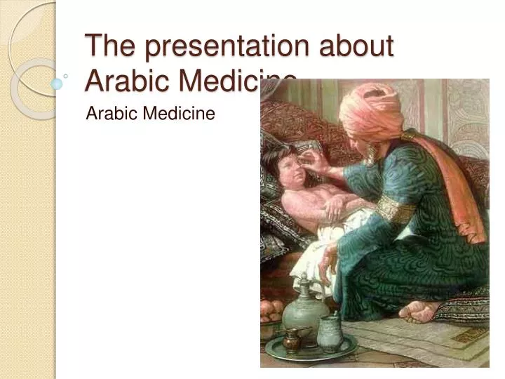 the presentation about arabic medicine