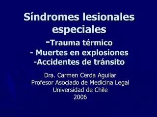 Síndromes lesionales especiales - Trauma térmico - Muertes en explosiones -Accidentes de tránsito