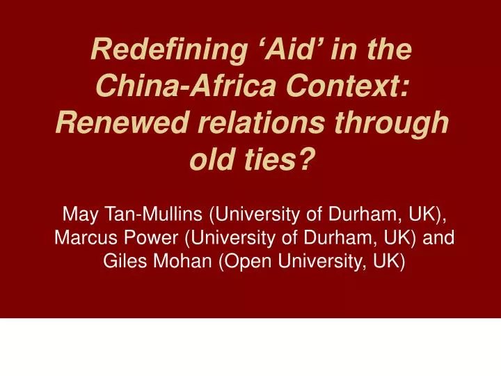 redefining aid in the china africa context renewed relations through old ties