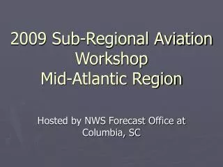 2009 Sub-Regional Aviation Workshop Mid-Atlantic Region