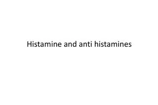 Histamine and anti histamines