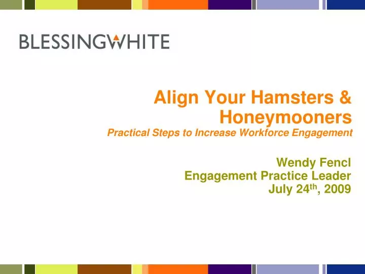 align your hamsters honeymooners practical steps to increase workforce engagement