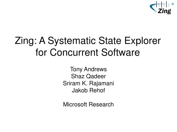 zing a systematic state explorer for concurrent software