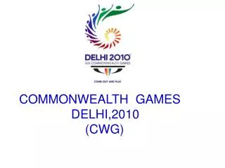COMMONWEALTH GAMES DELHI,2010 (CWG)