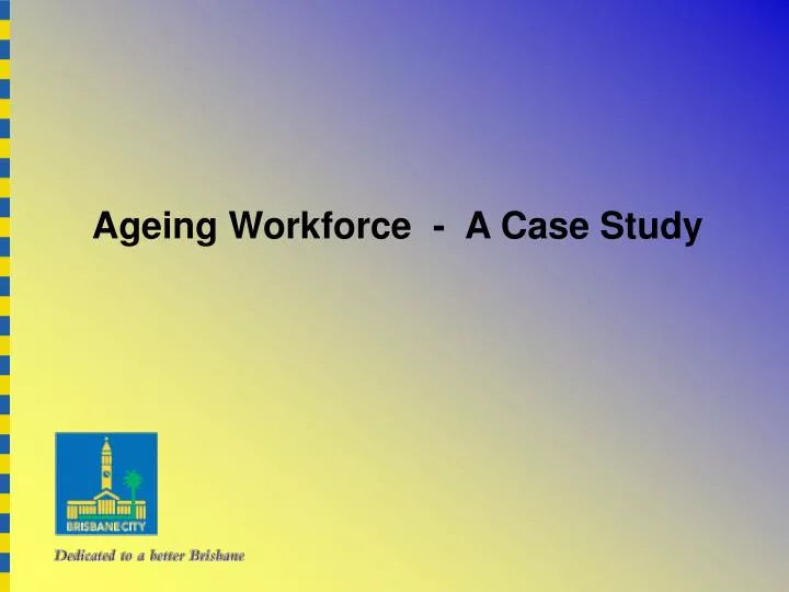 ageing workforce a case study