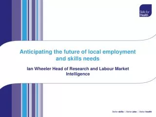 Anticipating the future of local employment and skills needs