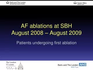 AF ablations at SBH August 2008 – August 2009