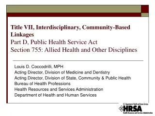 Title VII, Interdisciplinary, Community-Based Linkages Part D, Public Health Service Act Section 755: Allied Health and