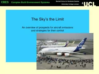 The Sky’s the Limit An overview of prospects for aircraft emissions and strategies for their control Mark Barrett Februa