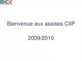Bienvenue aux assises CIIP 2009/2010