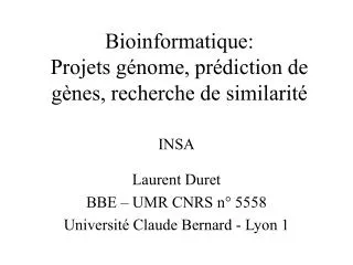 Bioinformatique: Projets génome, prédiction de gènes, recherche de similarité