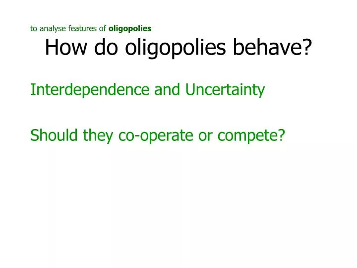 how do oligopolies behave