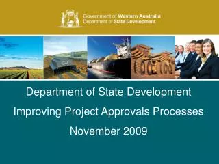 Department of State Development Improving Project Approvals Processes November 2009