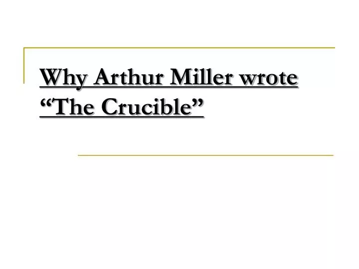 why arthur miller wrote the crucible