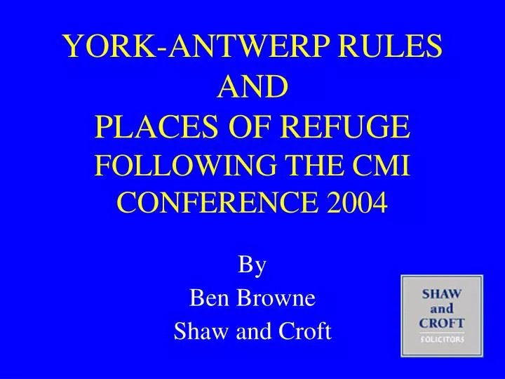 york antwerp rules and places of refuge following the cmi conference 2004