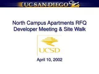 North Campus Apartments RFQ Developer Meeting &amp; Site Walk April 10, 2002