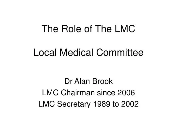 the role of the lmc local medical committee