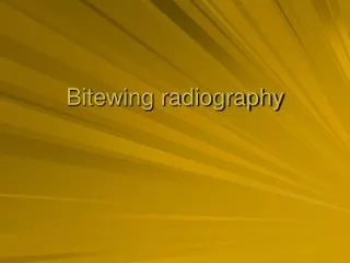 Bitewing radiography