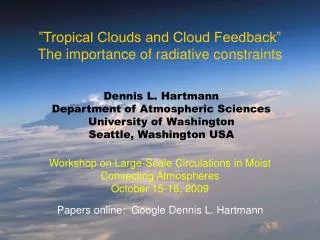 ”Tropical Clouds and Cloud Feedback” The importance of radiative constraints
