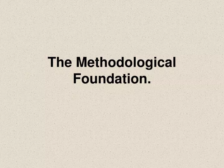 the methodological foundation
