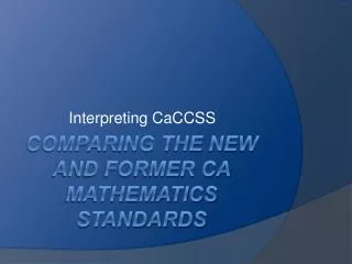 Comparing the New and Former CA Mathematics Standards