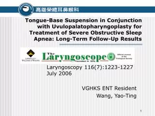 Laryngoscopy 116(7):1223-1227 July 2006 VGHKS ENT Resident Wang, Yao-Ting