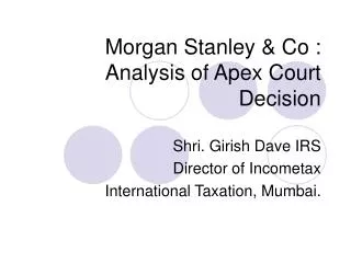 Morgan Stanley &amp; Co : Analysis of Apex Court Decision