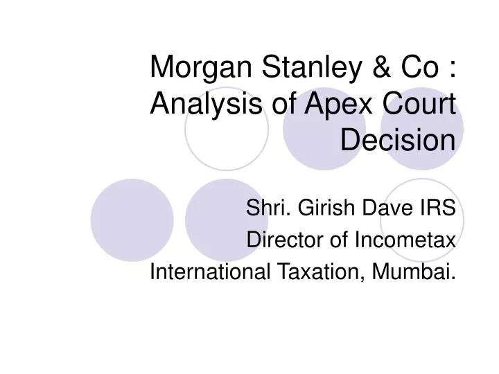 morgan stanley co analysis of apex court decision