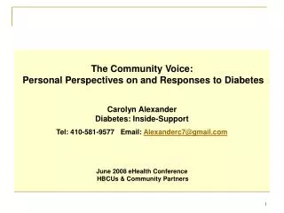 The Community Voice: Personal Perspectives on and Responses to Diabetes Carolyn Alexander Diabetes: Inside-Support
