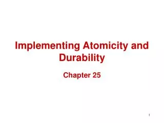 Implementing Atomicity and Durability