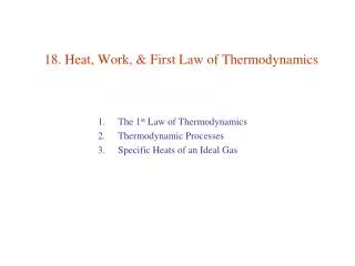 18. Heat, Work, &amp; First Law of Thermodynamics