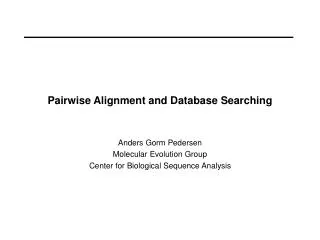 Pairwise Alignment and Database Searching